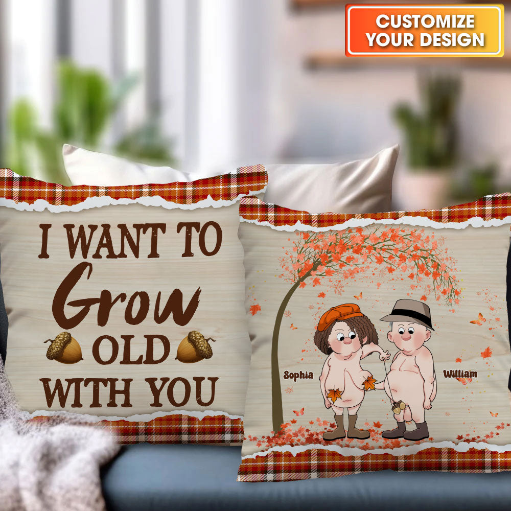 I Want To Glow Old With You, Funny Couple - Personalized 2 Sides Pillow, Couple Gift, Gift For Family