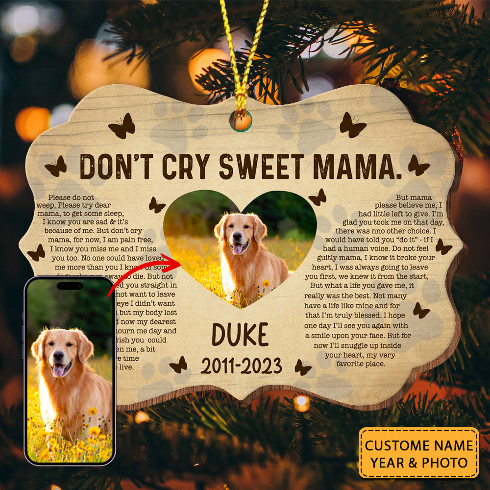 Don't Cry Sweet Mama - Custom Photo And Name - Personalized Custom Shaped Wooden Ornament, Memorial Gift, Gift For Pet Lover