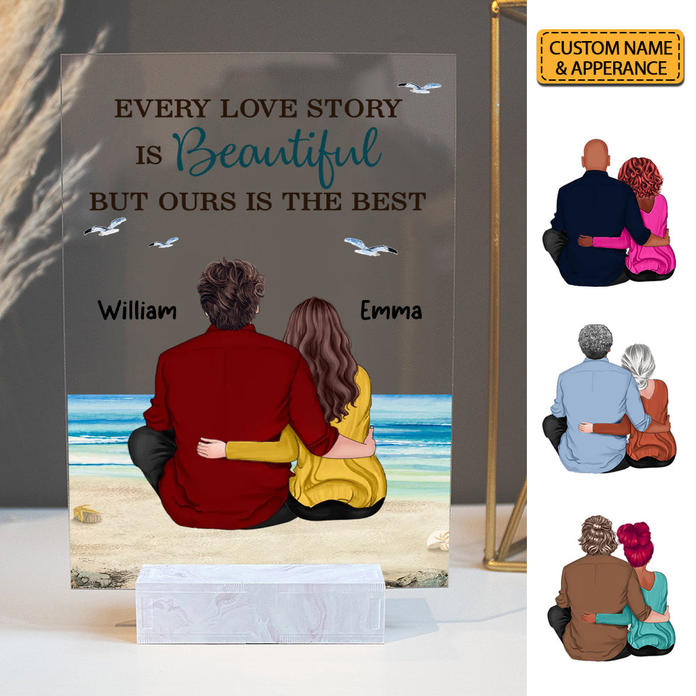 Every Love Story Is Beautiful But Ours Is The Best, Custom Appearances And Texts - Personalized Acrylic Plaque