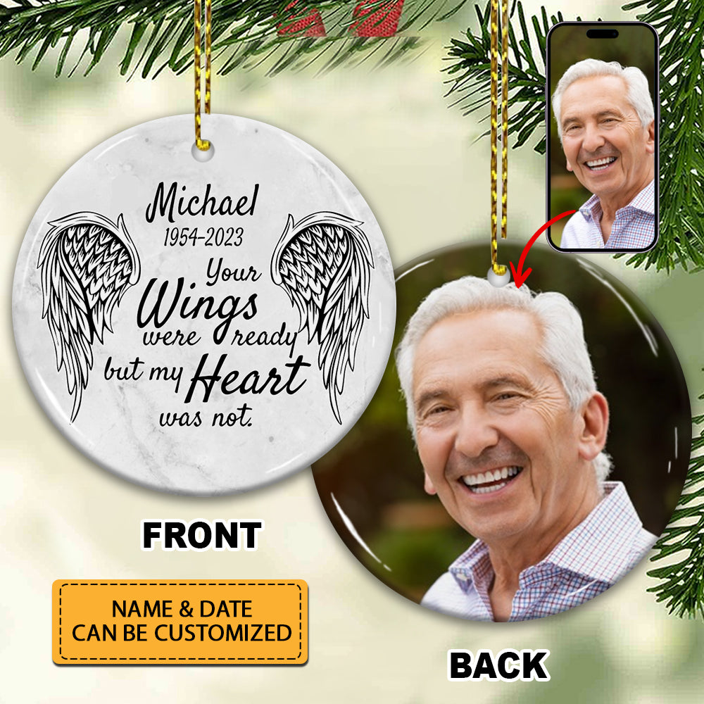 Your Wings Were Ready But My Heart Was Not - Personalized 2 Sides Ceramic Ornament - Memorial Gift, Custom Photo Gift
