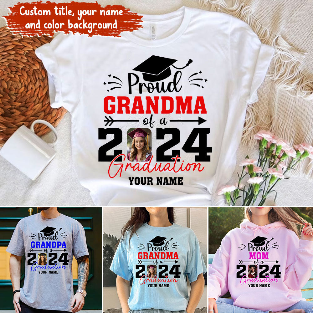 Proud Of A 2024 Graduation Custom Photo And Text - Gift For Graduation - Personalized T-Shirt