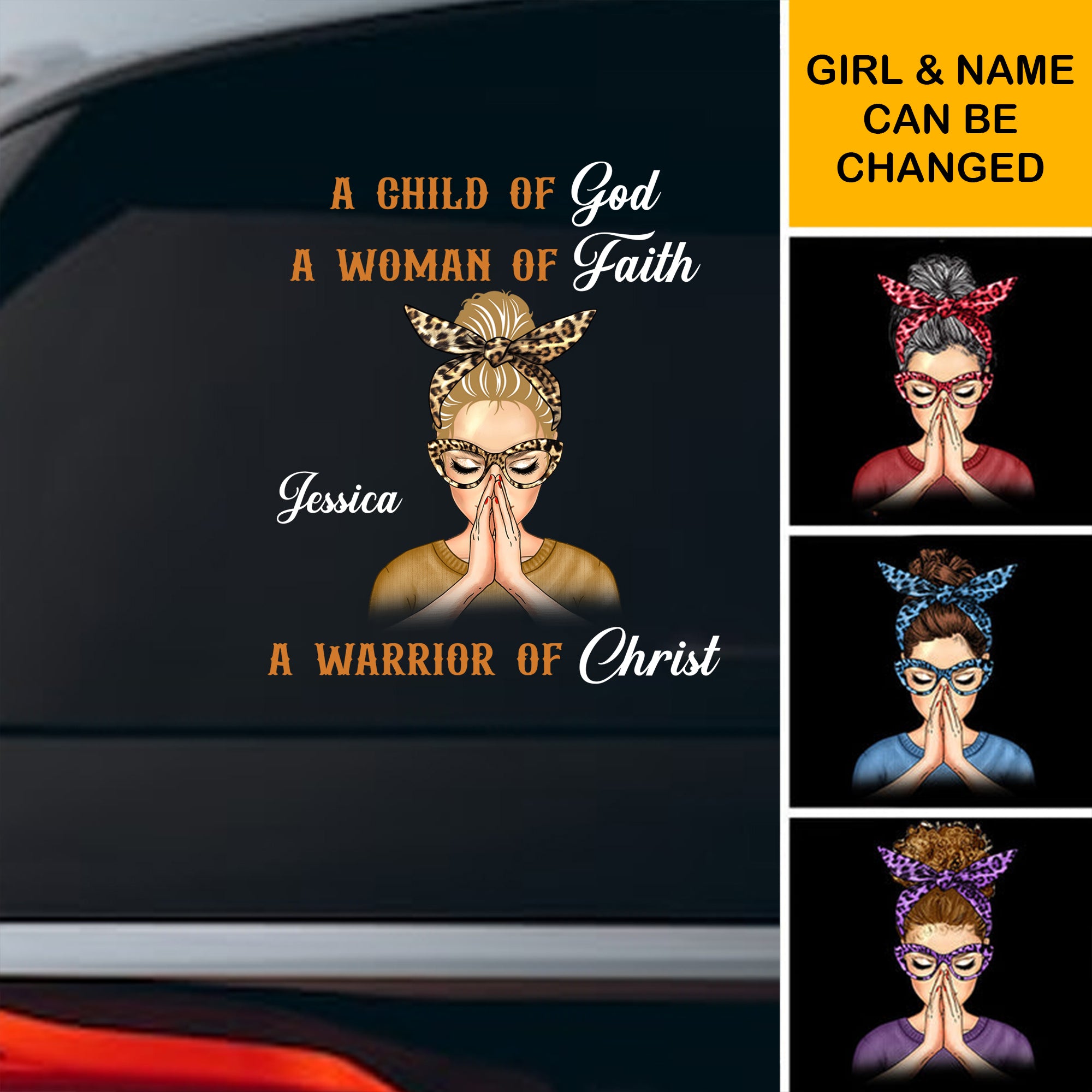 A Child Of God A Woman Of Faith A Warrior Of Christ - Custome Appearance And Name - Personalized Sticker Decal