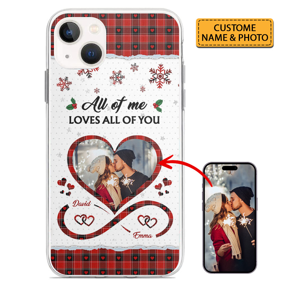 All Of Me Loves All Of You - Custom Photo And Names - Personalized Phone Case, Christmas Couple Gift