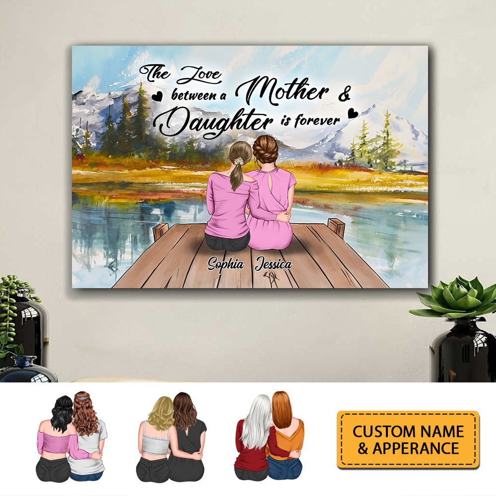 The Love Between A Mother & Daughter Is Forever - Personalized Canvas - Family Decor