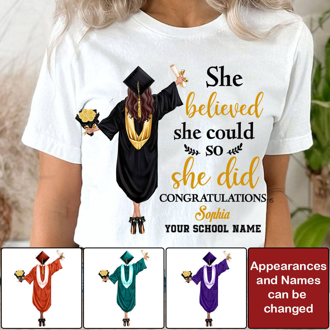 She Believed She Could So She Did, Custom Appearance And Texts, Graduation Gift - Personalized T-Shirt