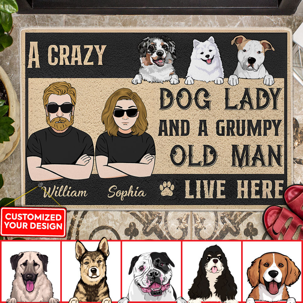 A Crazy Dog Lady And A Grumpy Old Man Live Here - Custom Dog Door Mat, Welcome Door Mat, Gift For Dog Lovers - Personalized Doormat