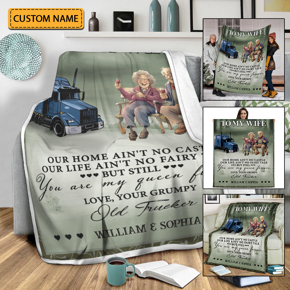 To My Wife, You Are My Queen Forever, Love Your Grumpy Old Trucker - Custom Names - Personalized Fleece Blanket, Gift For Family