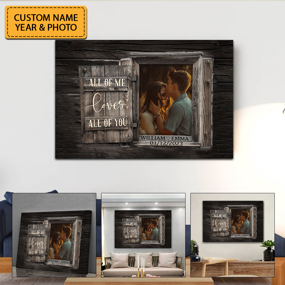 All Of Me Loves All Of You - Personalized Couple Photo And Text Canvas - Family Decor, Couple Gift