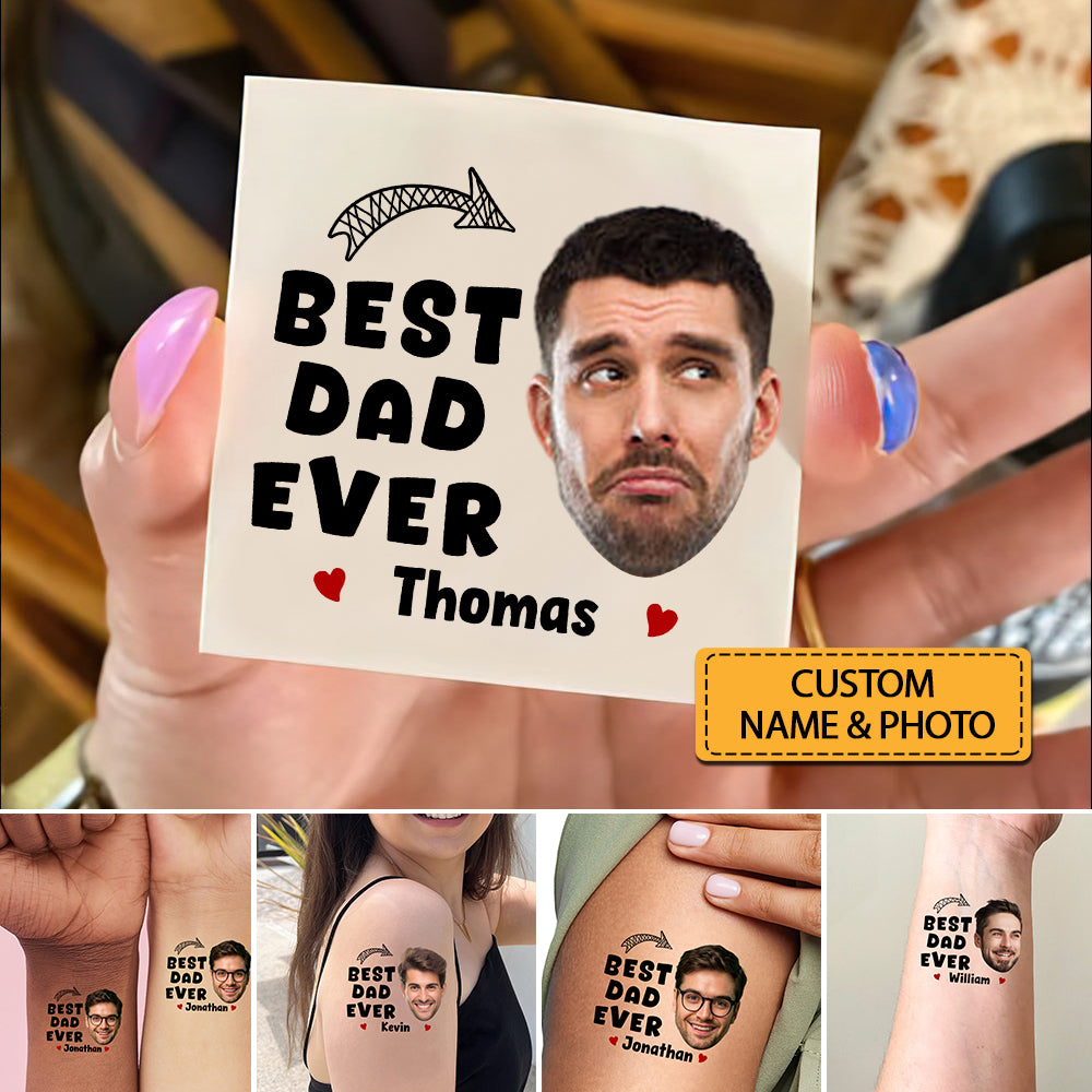 Best Dad Ever, Custom Face Photo And Texts Temporary Tattoo, Personalized Tattoo, Fake Tattoo