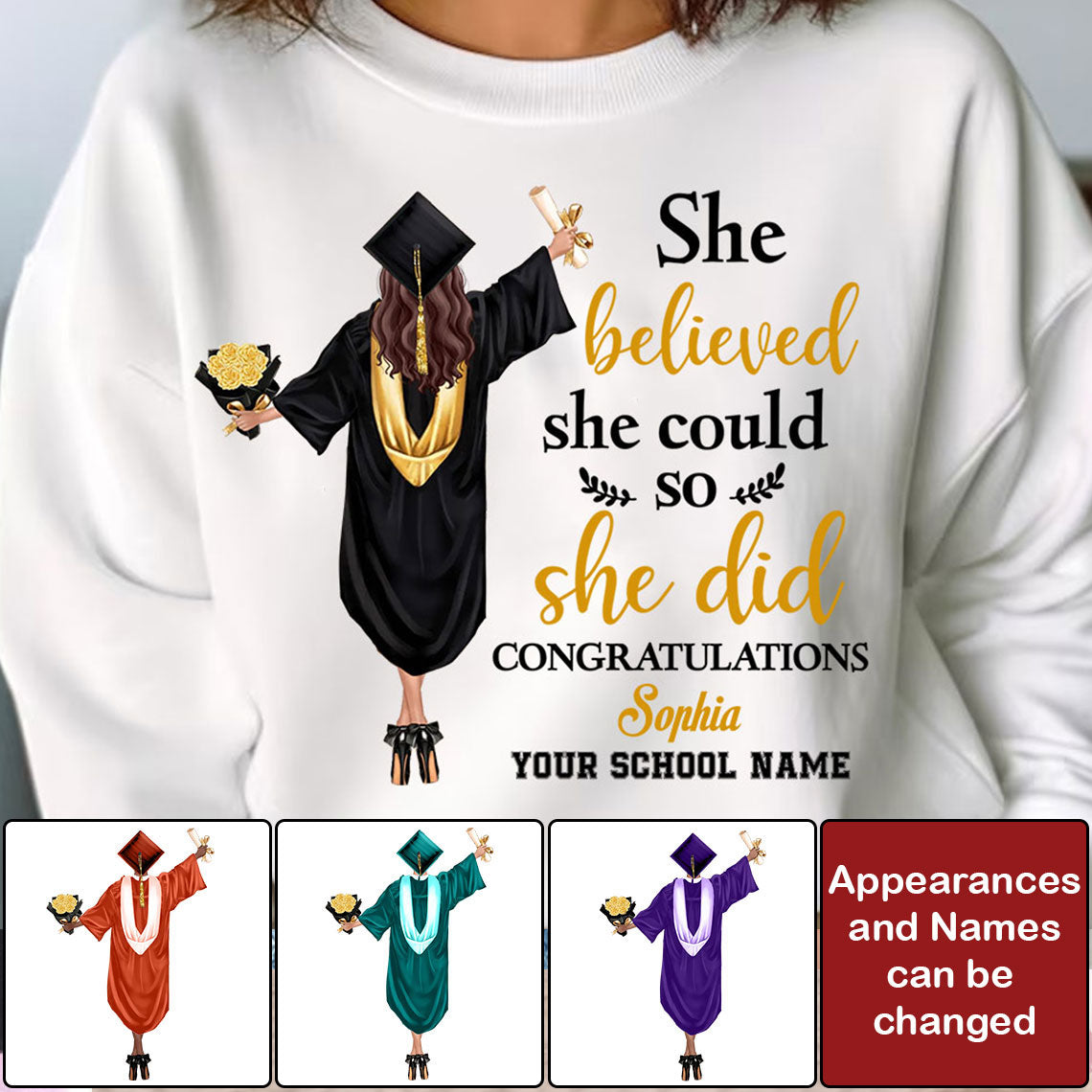 She Believed She Could So She Did, Custom Appearance And Texts, Graduation Gift - Personalized Sweatshirt