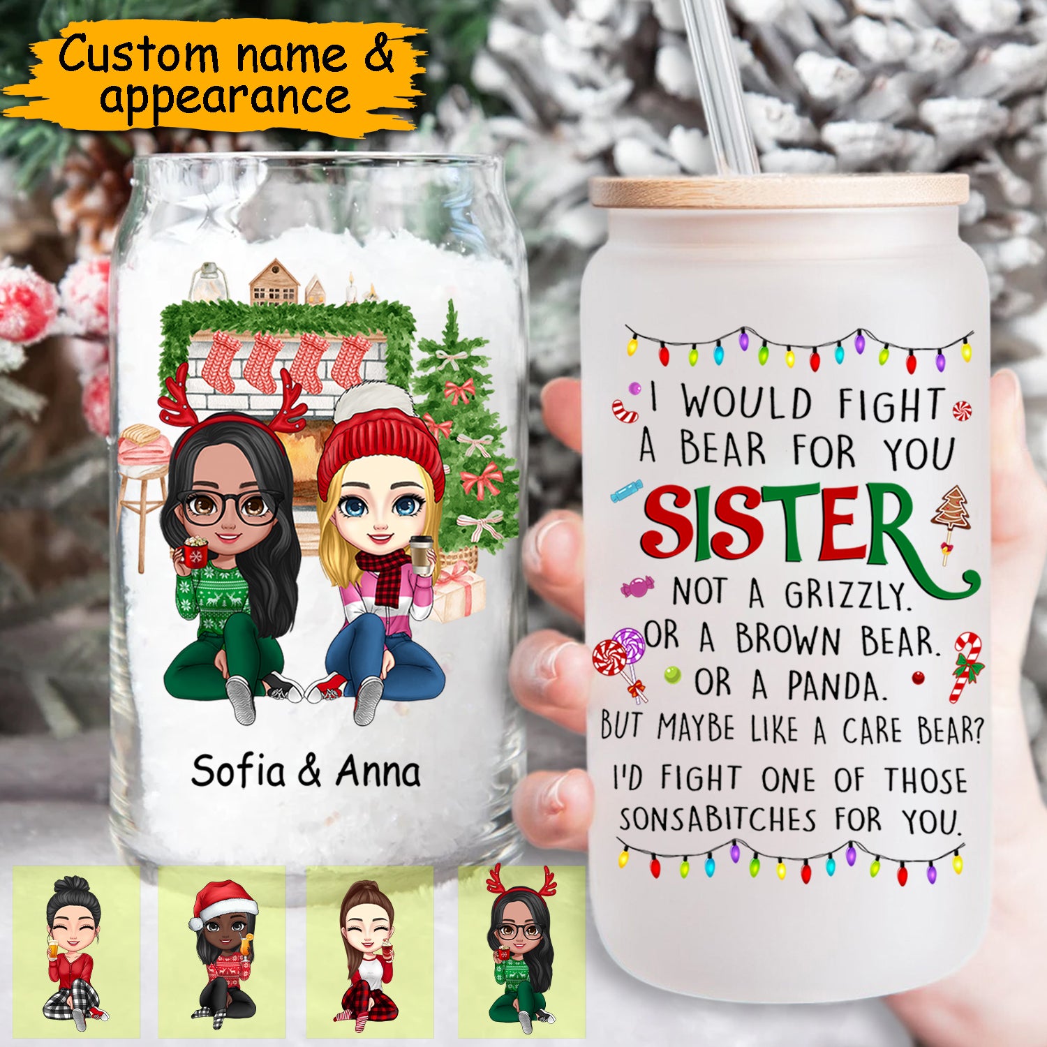 I Would Fight A Bear For You Sister  - Customization Glass Bottle, Frosted Bottle, Gift For Family, Christmas Gift