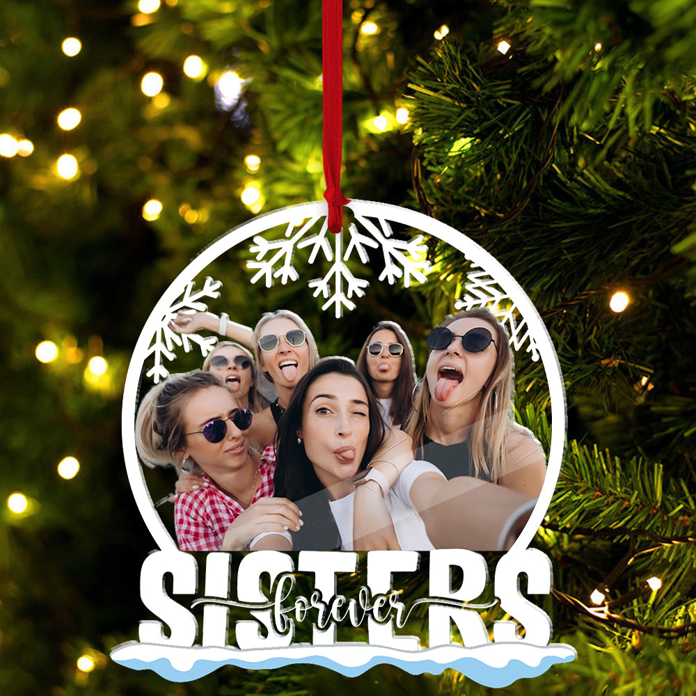 Sister Forever Ornament  - Custom Photo, Personalized Acrylic Ornament - Gift For Christmas, Bestie Gift