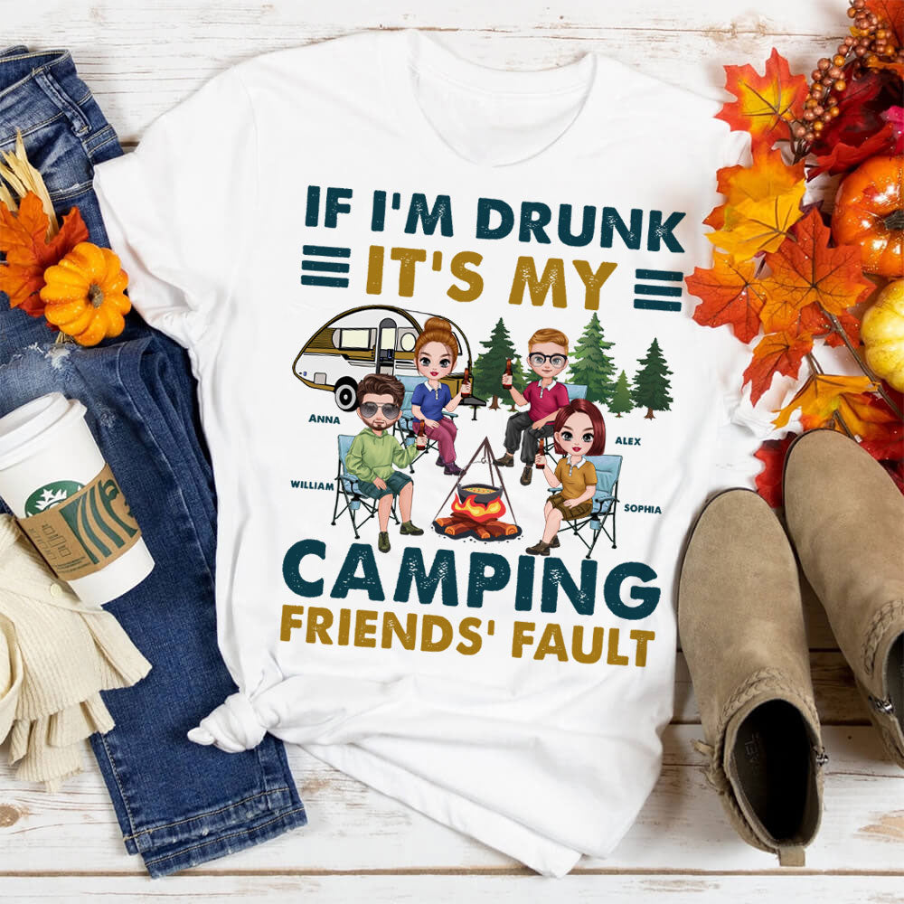 If I Am Drunk, It Is My Camping Friends Fault - Personalized T-Shirt - Gift For Camping Lovers
