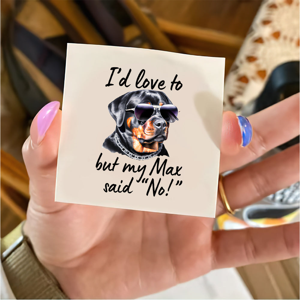 Personalized Dog Temporary Tattoo, I'd Love To But My Dog Said "No", Gift For Dog Lover
