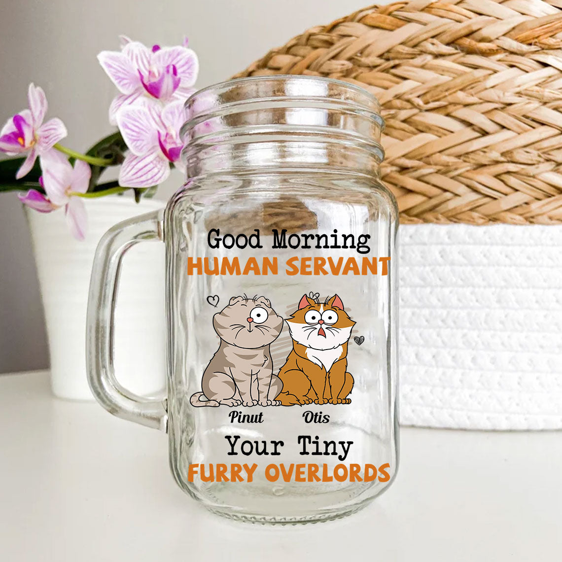 Good Morning  Human Servant, Custom Cats And Names - Personalized Mason Jar Cup With Straw