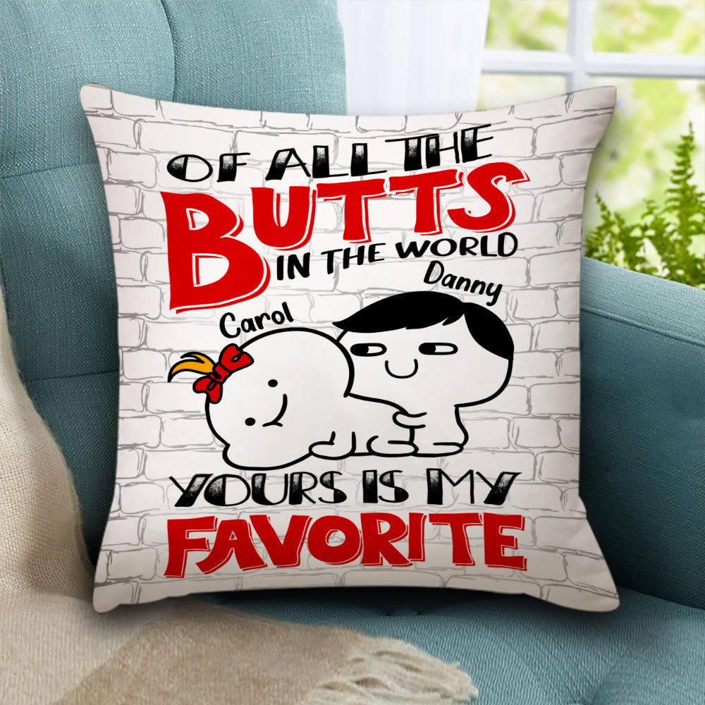 Of All The Butt In The World - Yours Is My Favorite, Personalized Couple Pillow