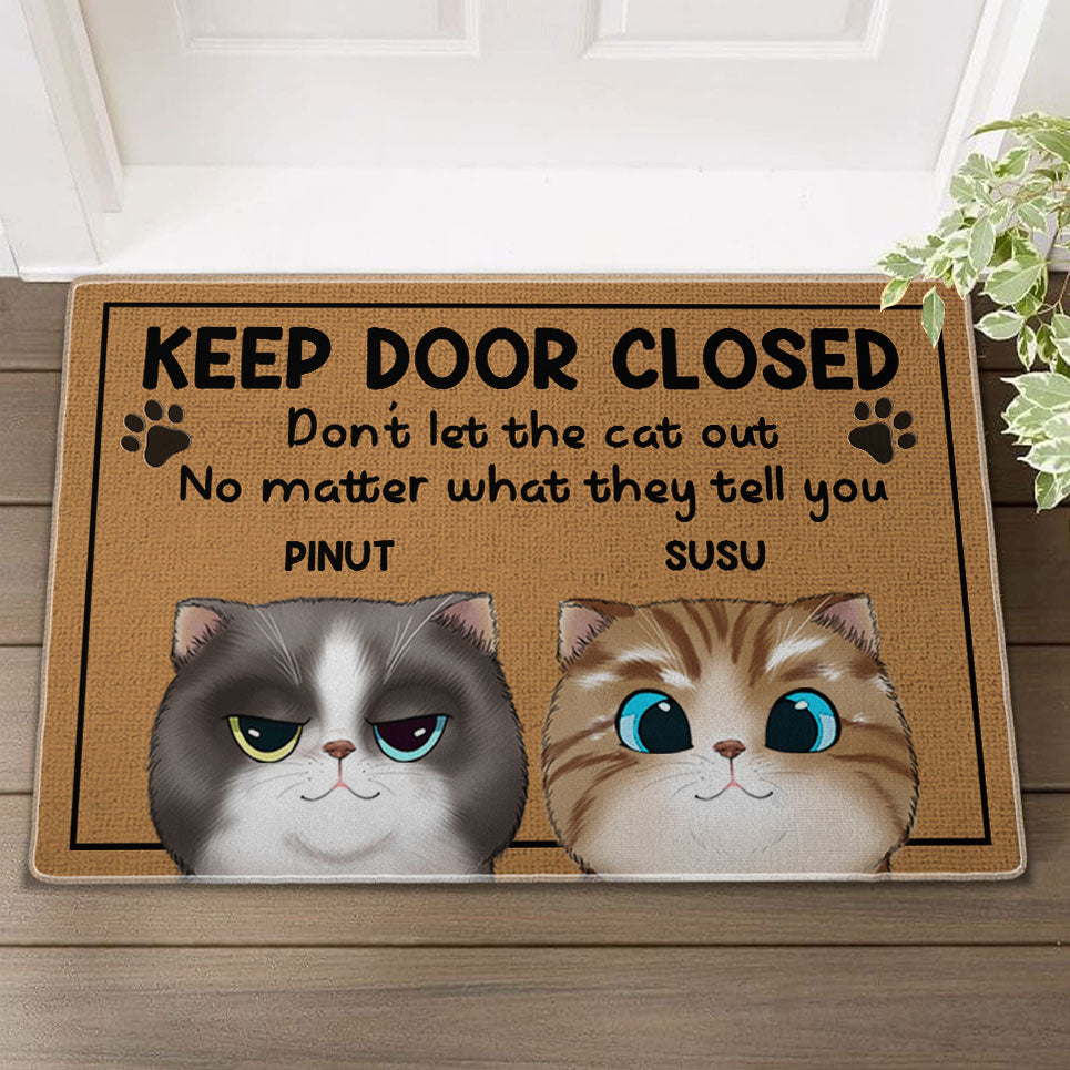 Keep Door Closed - Don't Let The Cat Out - Personalized Cutie Kittie Dog Doormat, Pet Lovers Gift