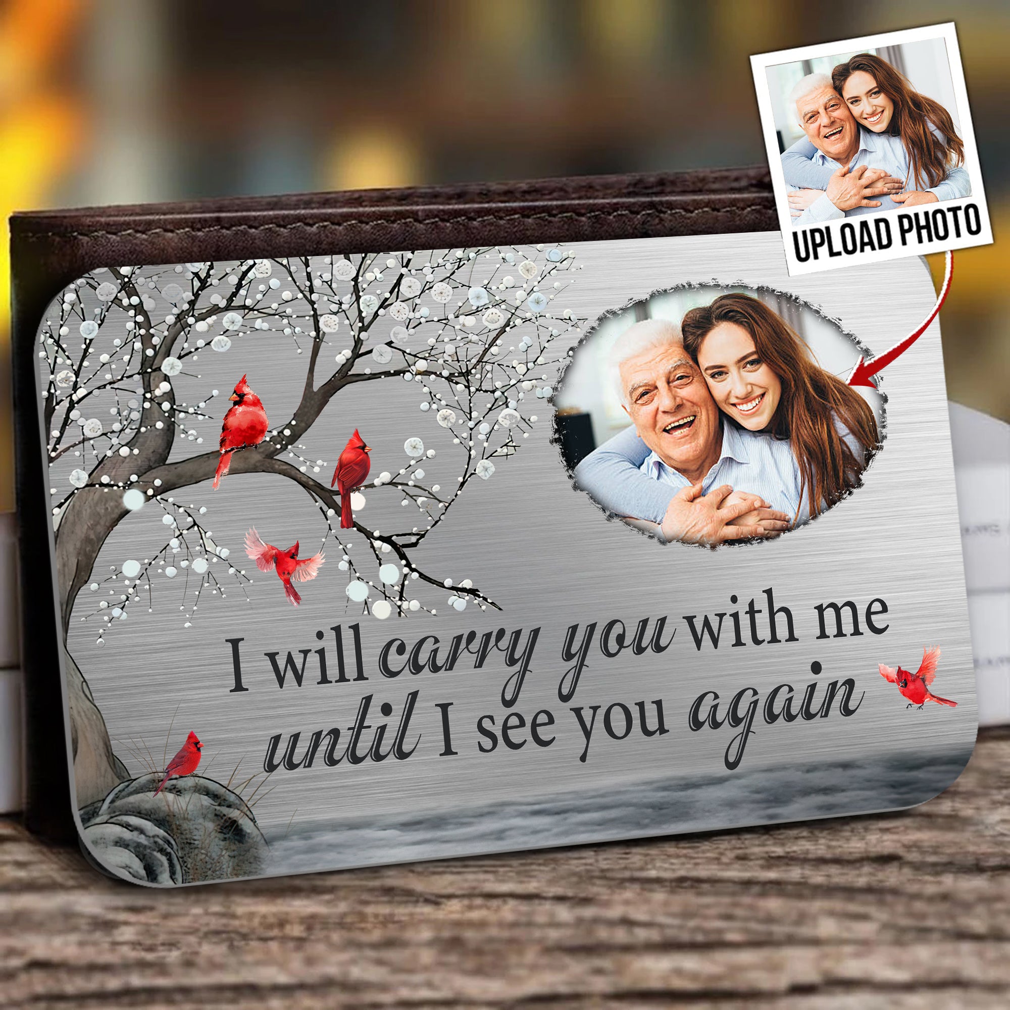 I Will Carry You With Me Until I See You Again, Custom Photo - Personalized Metal Wallet Card - Memorial Gift