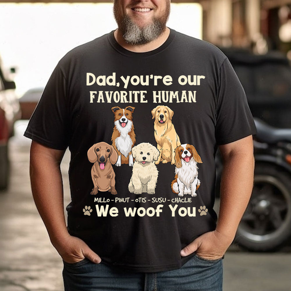 Dad Mom You Are Our Favorite Human - Custom Dogs And Names - Personalized T-Shirt - Gift For Pet Lover