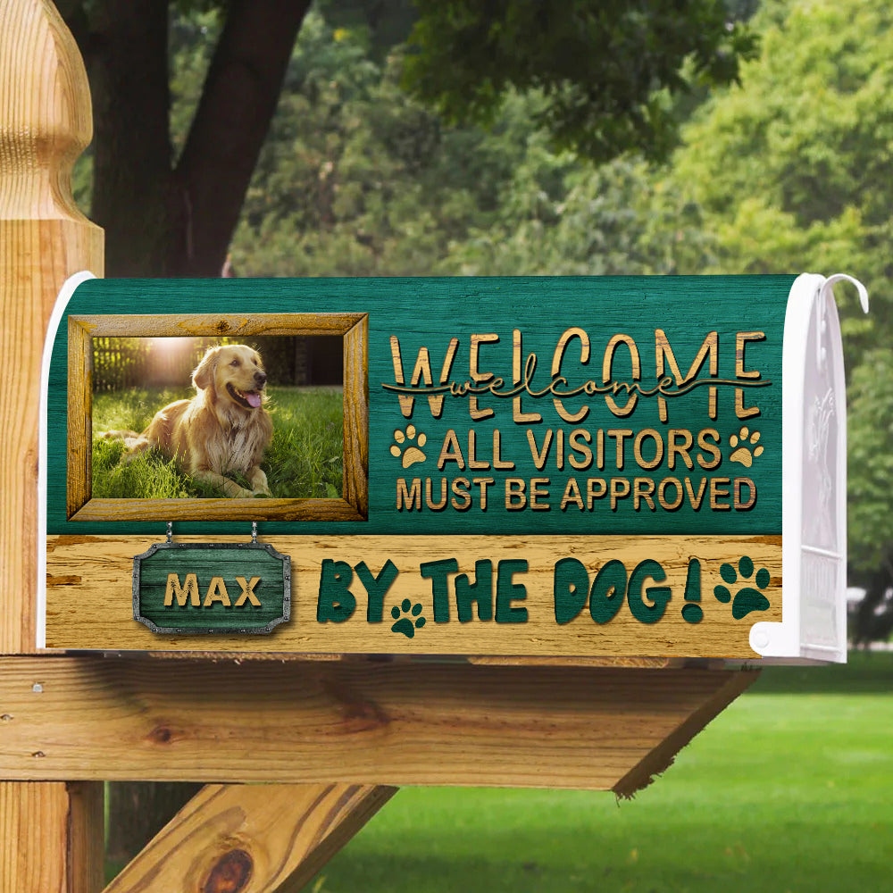 Custom Welcome All Visitors Must Be Approved By The Dog With Photo Mailbox Cover, Dog Lover Gift