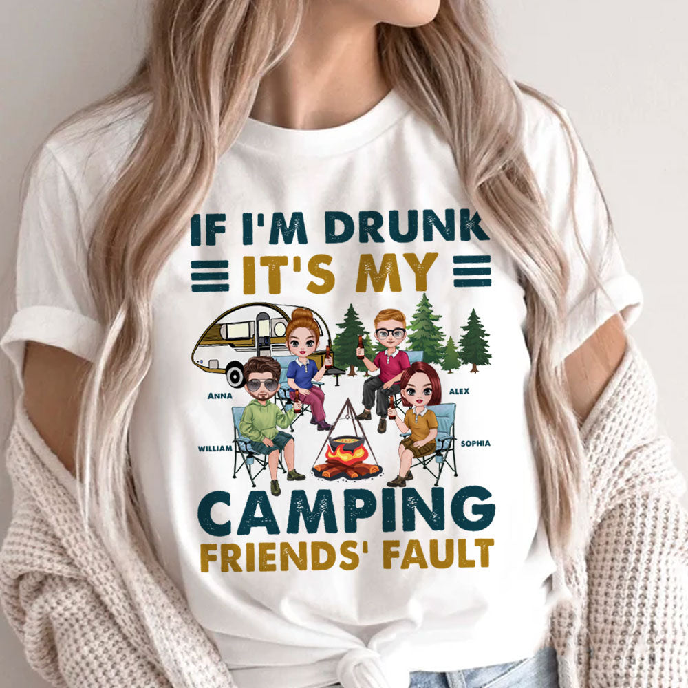 If I Am Drunk, It Is My Camping Friends Fault - Personalized T-Shirt - Gift For Camping Lovers