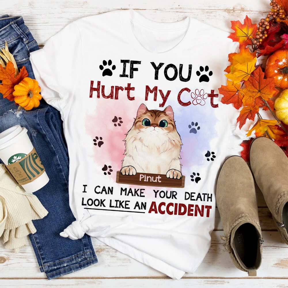 If You Hurt My Cat I Can Make Your Death Look Like An Accident  - Personalized Cute Kittens T-Shirt, Gift For Cat Lovers