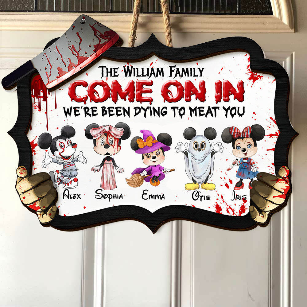 Come On In We've Been Dying To Meet You - Custom Charracters And Names - Personalized Wooden Door Sign - Pet Lover Gift
