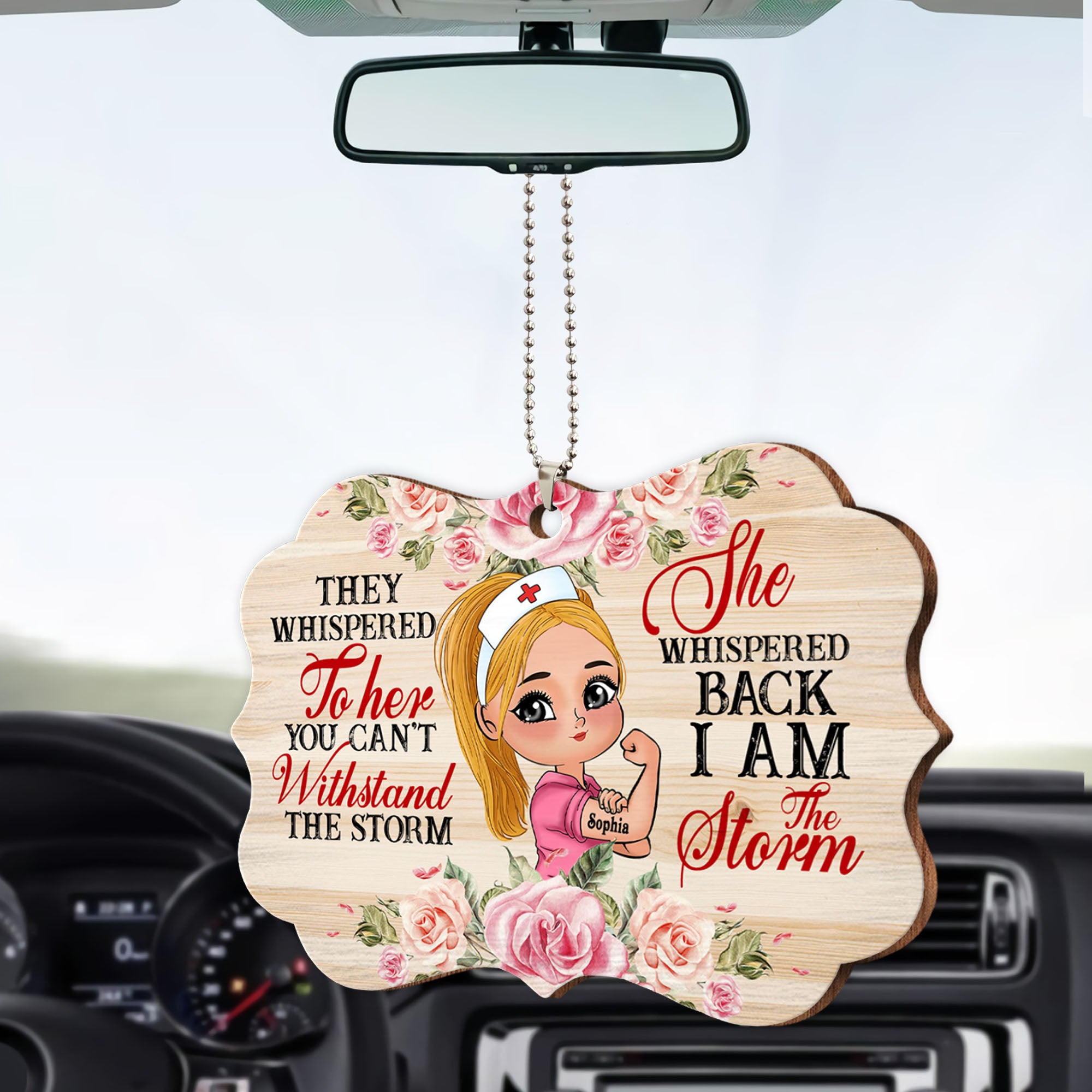 They Whispered To Her You Cannot Withstand The Storm She Whispered Back I Am The Storm - Personalized Wooden Ornament - Gift For Nurse