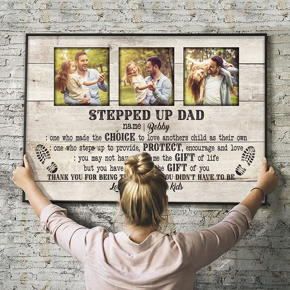 Thank You For Being The Father You Didn't Have To Be, Personalized Step Up Dad Canvas
