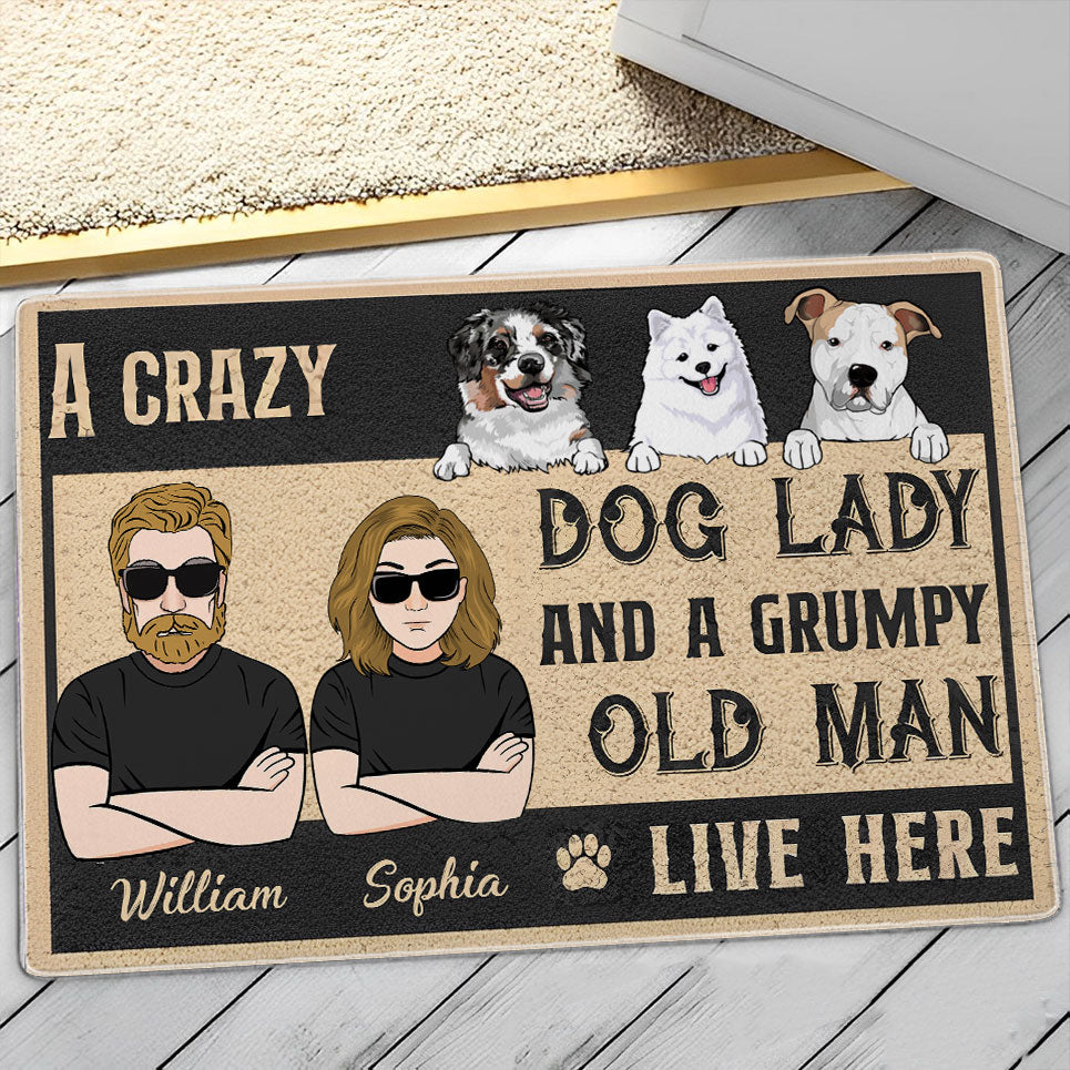 A Crazy Dog Lady And A Grumpy Old Man Live Here - Custom Dog Door Mat, Welcome Door Mat, Gift For Dog Lovers - Personalized Doormat
