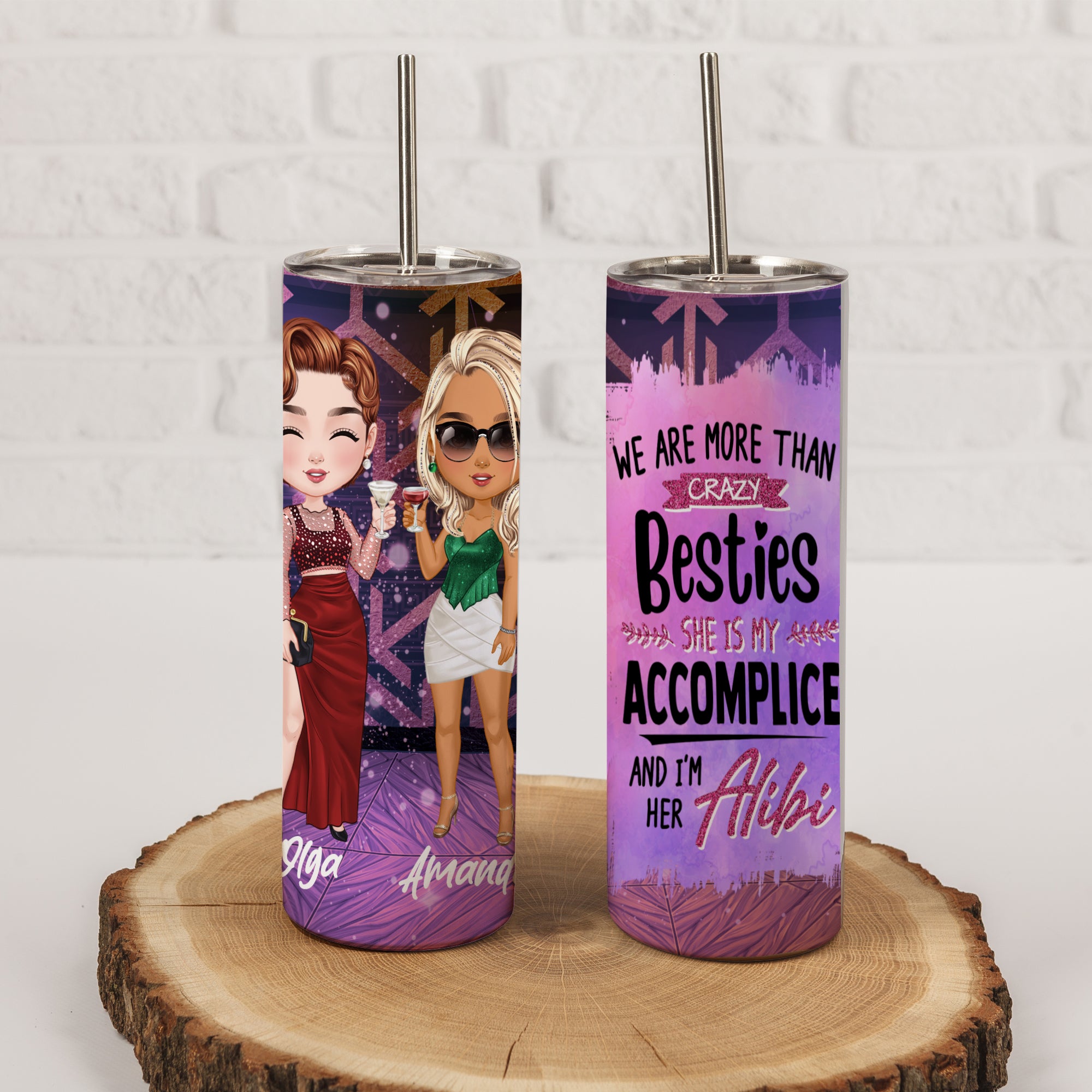 We Are More Than Crazy Besties - She Is My Accomplice And I Am Her Alibi Skinny Tumbler, Gift For Best Friend, Family