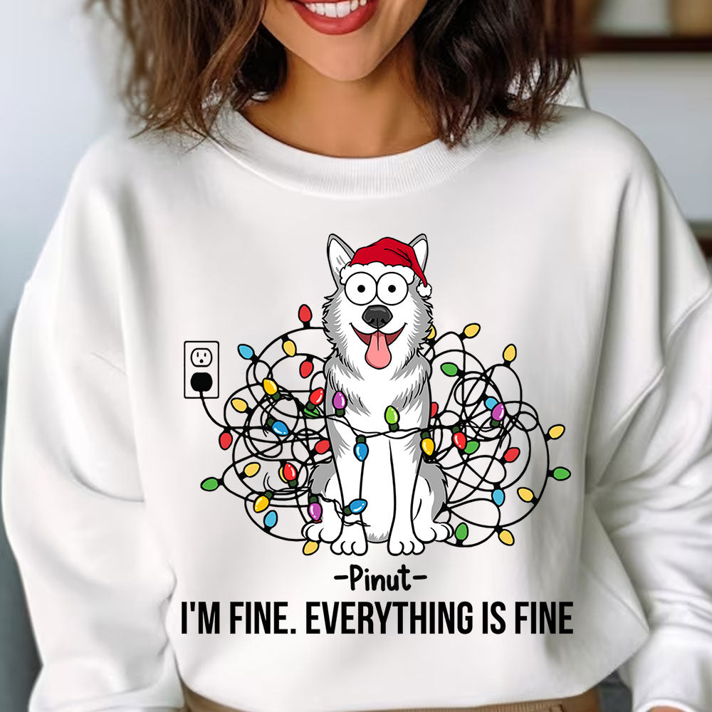 I Am Fine Everything Is Fine - Custom Pets And Names - Personalized Sweatshirt - Gift For Pet Lover