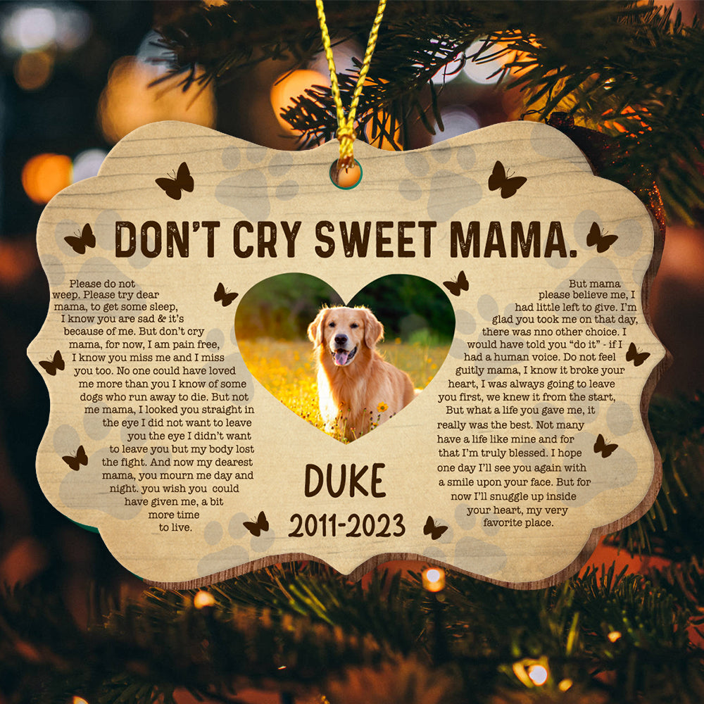 Don't Cry Sweet Mama - Custom Photo And Name - Personalized Custom Shaped Wooden Ornament, Memorial Gift, Gift For Pet Lover