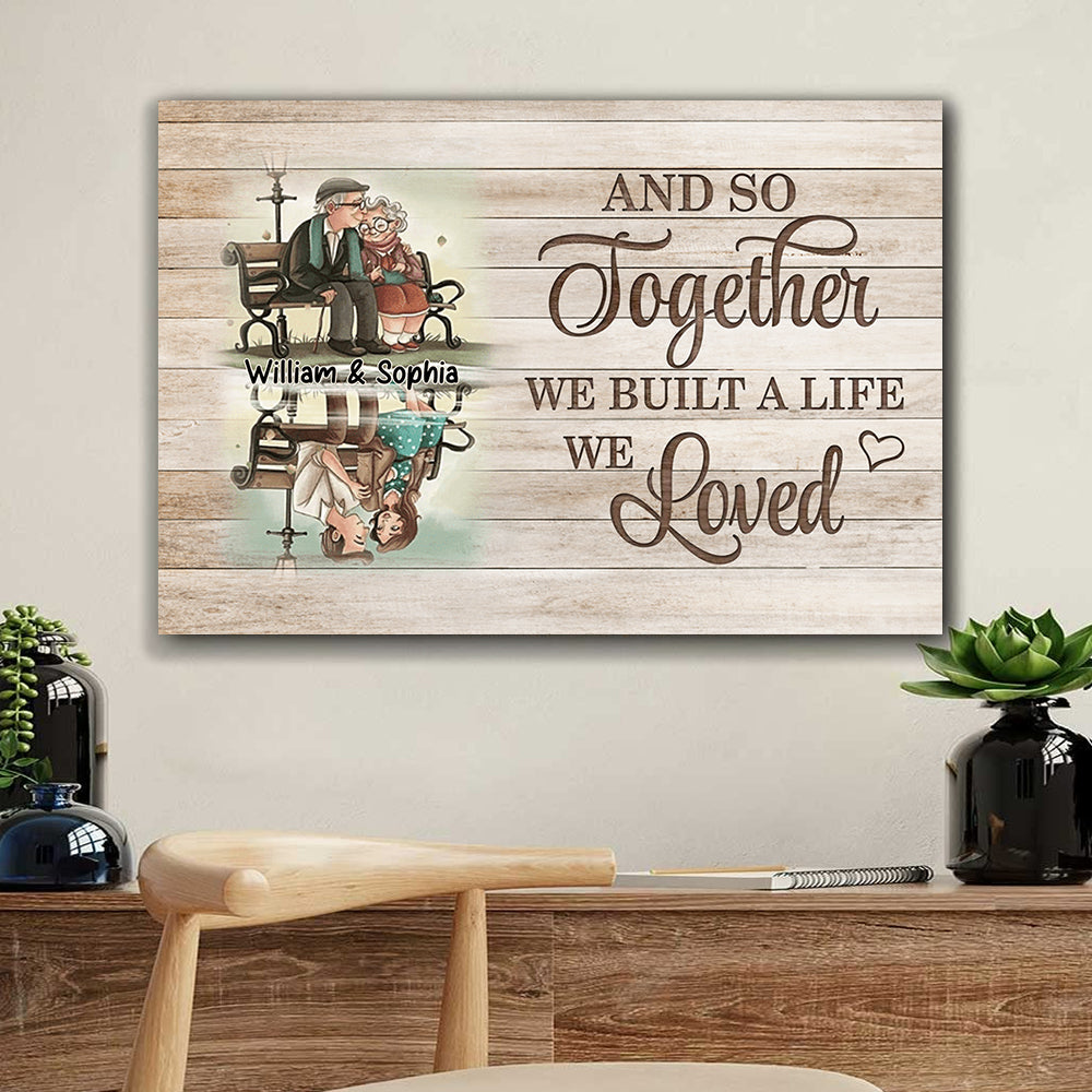 And So Together We Built A Life We Loved - Personalized Canvas - Family Decor, Couple Gift