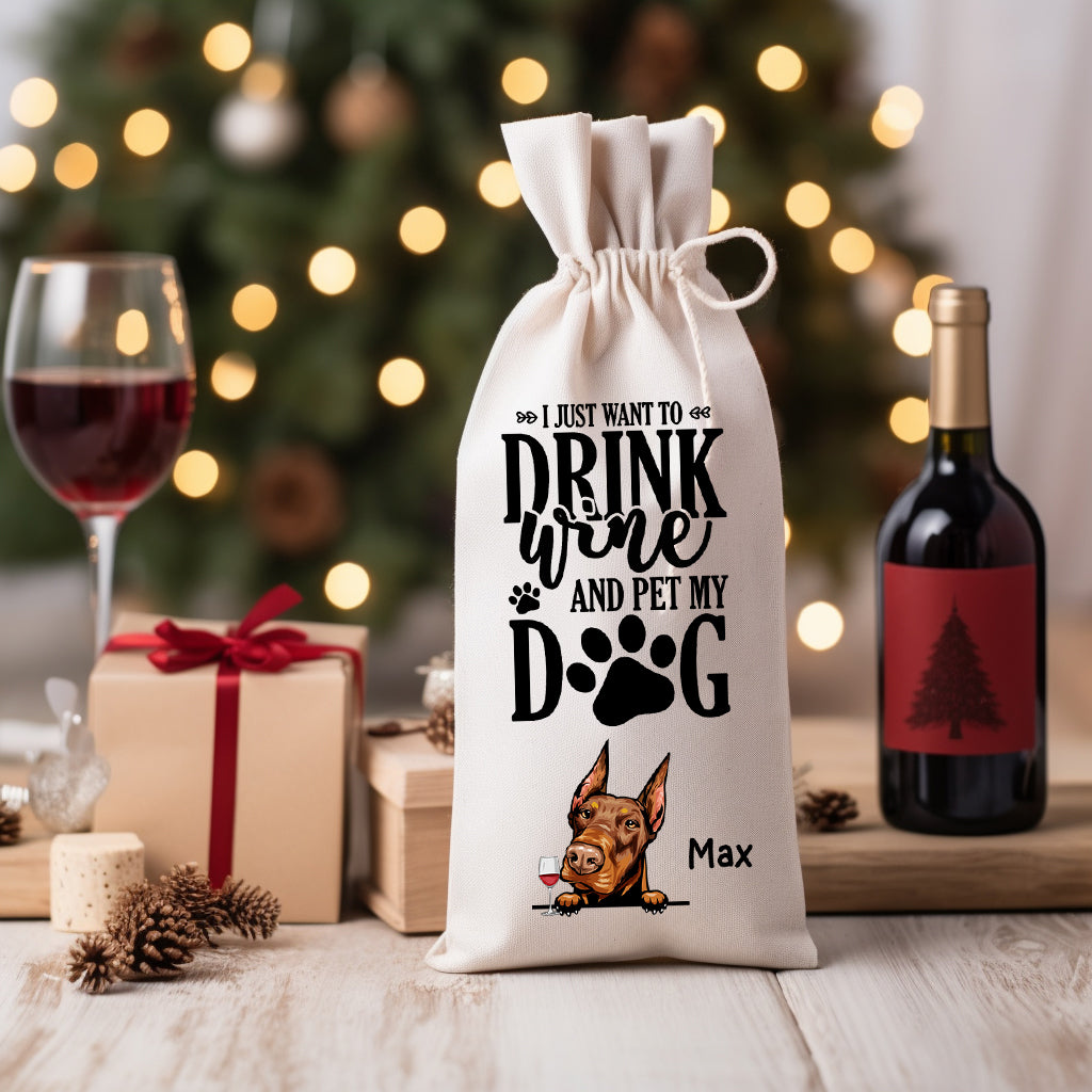 I Just Want To Drink Wine And Pet My Dog - Custom Dog And Name, Personalized String Wine Bag, Gift For Pet Lover