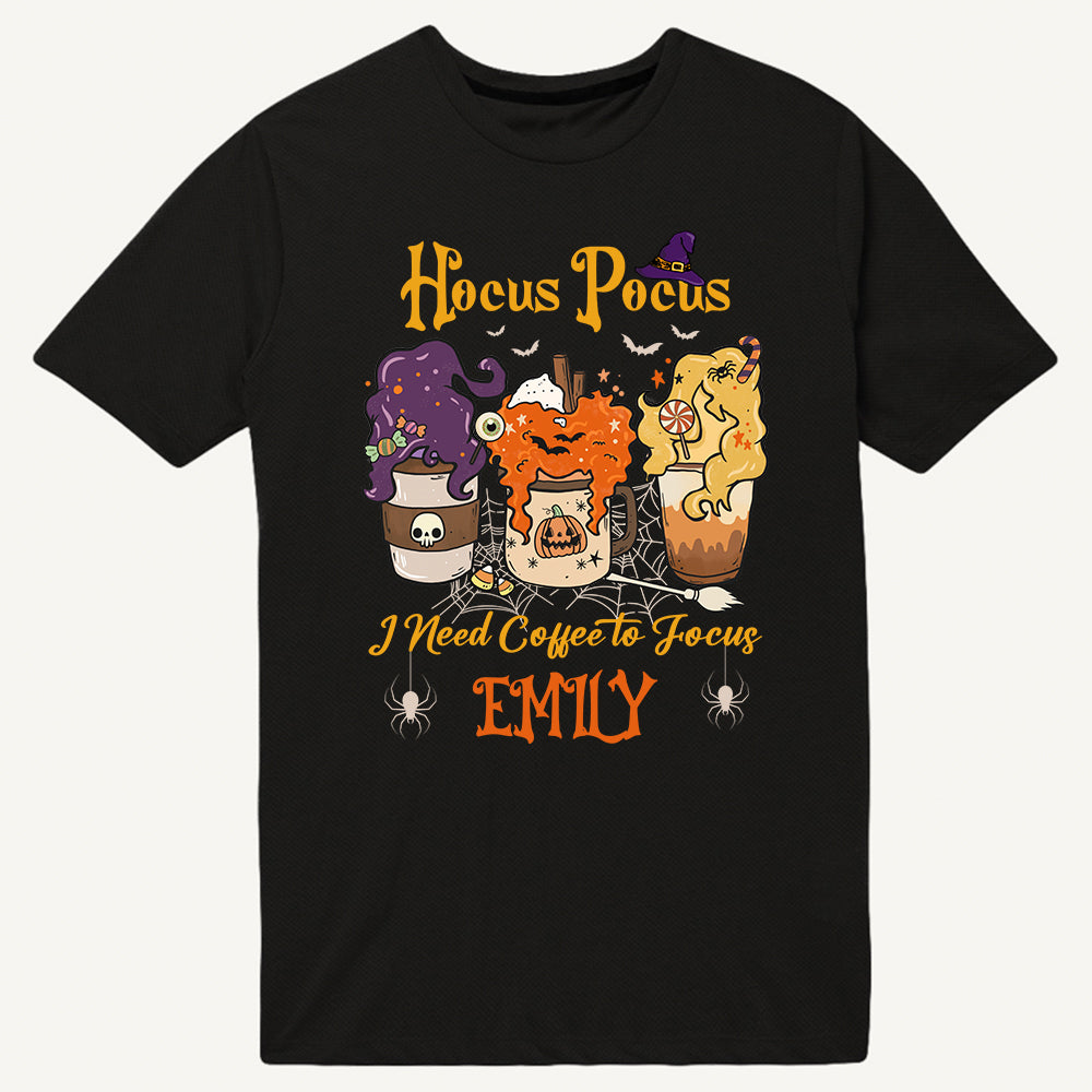 Hocus Pocus I Need Coffee To Focus - Custom Text - Personalized T-Shirt