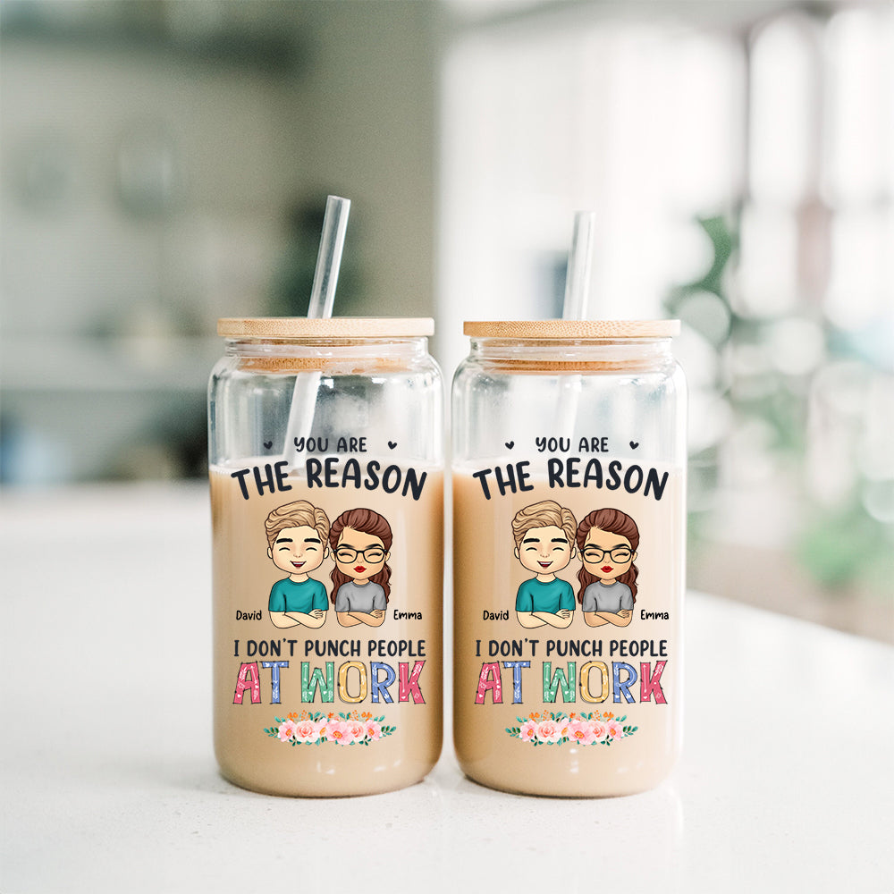 You Are The Reason I Don't Punch People At Work  - Custom Appearances And Names - Personalized Glass Bottle, Frosted Bottle, Gift For Couple