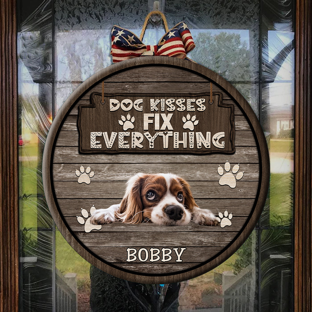 Dog Kisses Fix Everything - Personalized Wooden Door Sign - Family Gift, Gift For Pet Lover