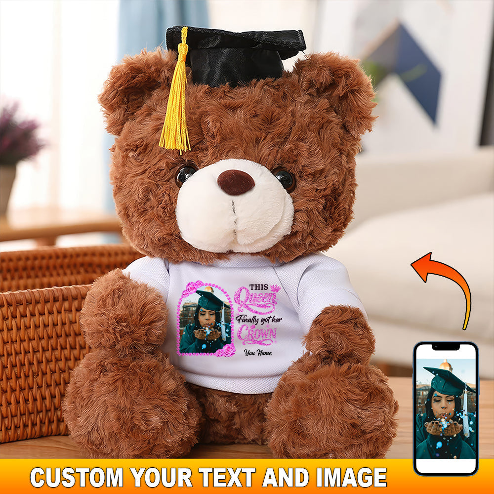 This Queen Finally Got Her Crown Gift For Graduation, Personalized Graduate Teddy Bear Shirt