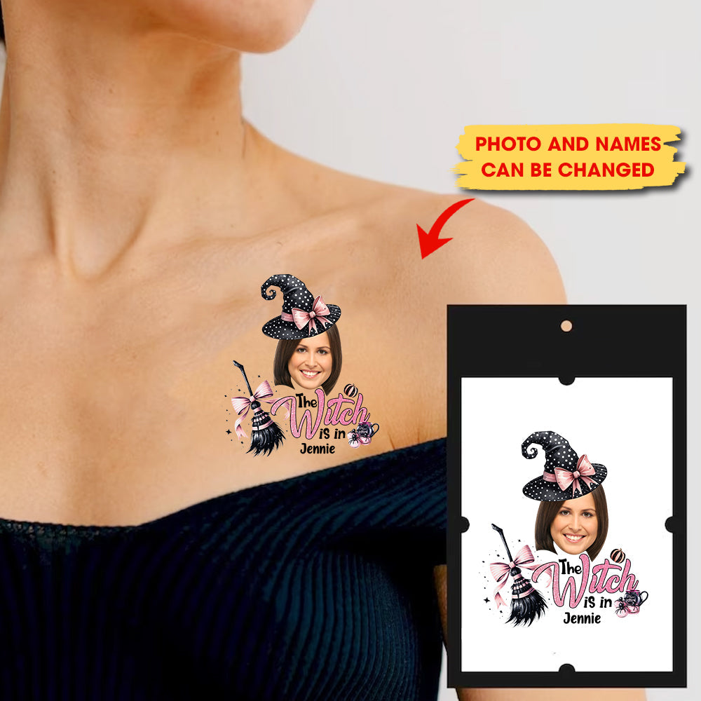 The Witch Is In, Custom Face Photo And Texts Temporary Tattoo, Personalized Tattoo, Fake Tattoo