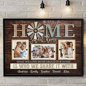 Home Sweet Home - What We Love Most About Our Home Is Who We Share It With, Personalized Photo And Name Canvas, Home Decor