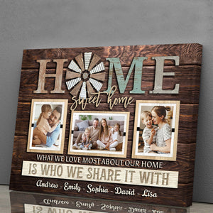 Home Sweet Home - What We Love Most About Our Home Is Who We Share It With, Personalized Photo And Name Canvas, Home Decor