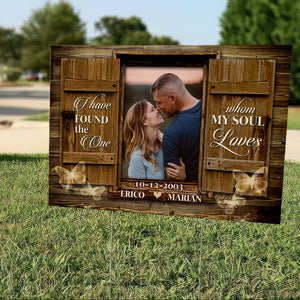 I Found The One Whom My Soul Loves, Personalized Lawn Sign, Gift For Couple