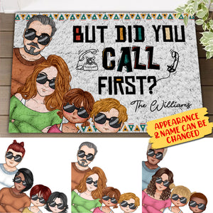 But Did You Call First - Custom Appearance And Family Name - Personalized Doormat, Home Decor Gift