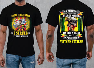 I Regret Nothing I Am Not A Hero But I Am Proud To Be A Vietnam Veteran - Personalized Vietnam Veteran T-Shirt, Gift For Veterans