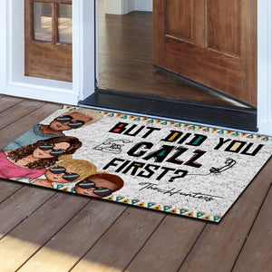 But Did You Call First - Custom Appearance And Family Name - Personalized Doormat, Home Decor Gift