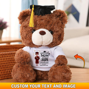 Proud Mom Of A 2025 Graduate, Gift For Graduation, Personalized Graduate Teddy Bear Shirt