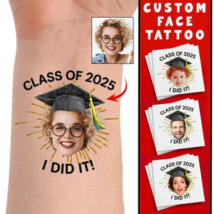 Class Of 2025 I Did It Graduation Tattoo Gift, Custom Temporary Tattoo, Personalized Tattoo, Fake Tattoo