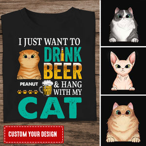 I Just Want To Drink Beer & Hang Out With My Cat - Personalized T-Shirt, Gift For Pet Lover