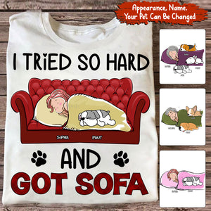 Personalized T-Shirt - I Tried So Hard And Got Sofa - Custom Appearance, Dogs And Name